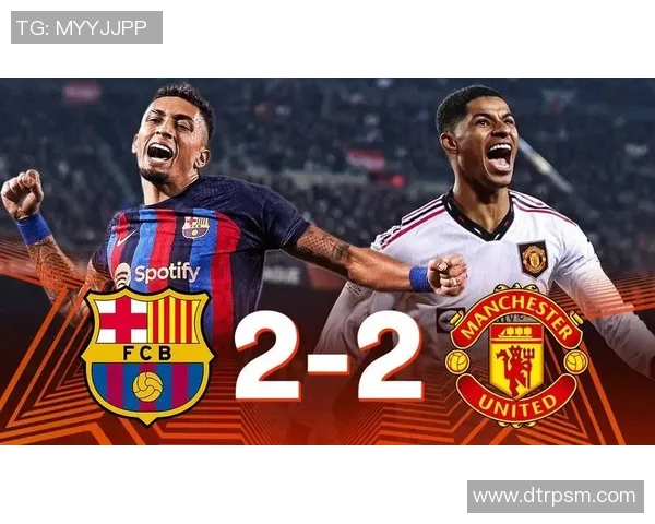 曼联与巴萨精彩对决视频回放全程回顾与精彩瞬间分析